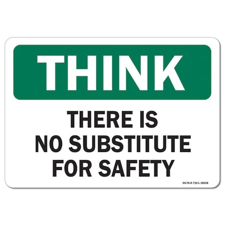 Signmission OSHA Think Sign, there is no substitute for safety, 14in X 10in Aluminum, 10" W, 14" L, Landscape OS-TS-A-1014-L-19638